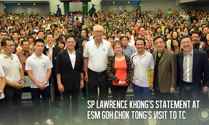 SP Lawrence Khong's statement at ESM Goh Chok Tong's visit to TC