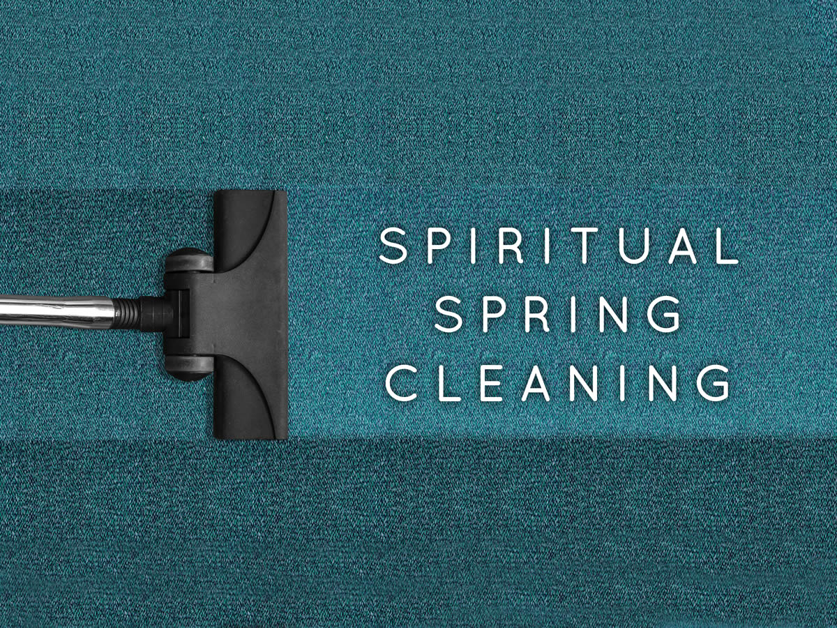 Spiritual Spring Cleaning Faith Community Baptist Church (FCBC) Singapore